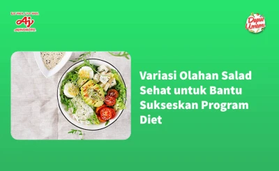 Variasi Olahan Salad Sehat untuk Bantu Sukseskan Program Diet